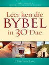 Leer ken die Bybel in 30 dae (eBook): Verbeter jou begrip van die Bybel, Kulturele tradisies in die Bybel, Bybelse- en wêreldgeskiedenis, Bekende Bybelstories en karakters